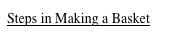 Steps in Making a Basket