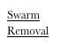 Swarm
Removal