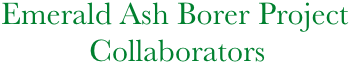      Emerald Ash Borer Project
                Collaborators