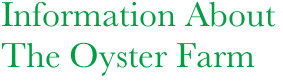 
Information About The Oyster Farm