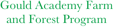 Gould Academy Farm
  and Forest Program
