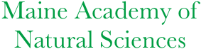Maine Academy of 
  Natural Sciences