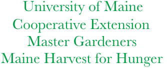             University of Maine  
           Cooperative Extension
               Master Gardeners
        Maine Harvest for Hunger