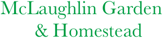 McLaughlin Garden
       & Homestead
