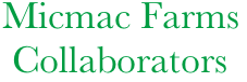   Micmac Farms
   Collaborators