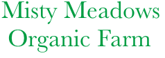 Misty Meadows 
   Organic Farm