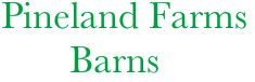       Pineland Farms
             Barns

     