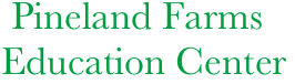       Pineland Farms
     Education Center

     