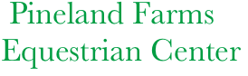       Pineland Farms
     Equestrian Center

     
