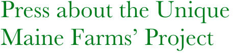 Press about the Unique 
Maine Farms’ Project