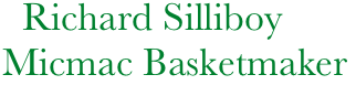 Richard Silliboy
  Micmac Basketmaker