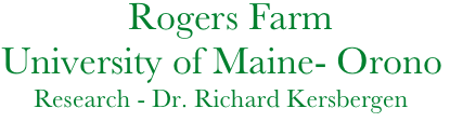              Rogers Farm
University of Maine- Orono
     Research - Dr. Richard Kersbergen