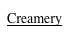 Creamery