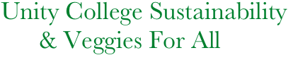 Unity College Sustainability
      & Veggies For All
