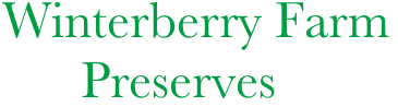 Winterberry Farm
      Preserves  
  