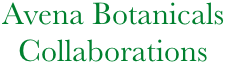              Avena Botanicals
               Collaborations