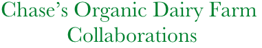        Chase’s Organic Dairy Farm
                   Collaborations
