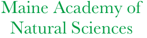 Maine Academy of 
  Natural Sciences