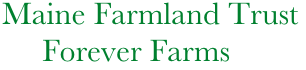 Maine Farmland Trust
          Forever Farms