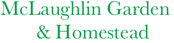 McLaughlin Garden
       & Homestead