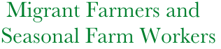 Migrant Farmers and Seasonal Farm Workers