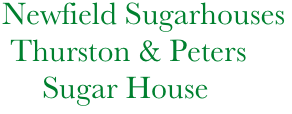 Newfield Sugarhouses            
            Thurston & Peters
                Sugar House