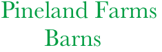       Pineland Farms
             Barns

     