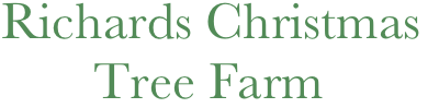 Richards Christmas
       Tree Farm