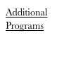 Additional 
Programs