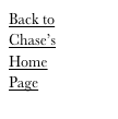 Back to
Chase’s
Home
Page