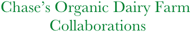        Chase’s Organic Dairy Farm
                   Collaborations