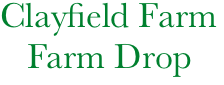 Clayfield Farm
   Farm Drop