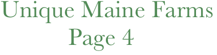 Unique Maine Farms 
           Page 4