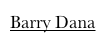 Barry Dana