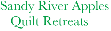 Sandy River Apples
   Quilt Retreats